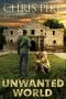 [EMP Survivor Series 04] • Unwanted World · A Post Apocalyptic/Dystopian Survival Fiction Series (The EMP Survivor Series Book 4) (The EMP Survivor Series (5 Book Series))